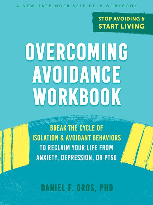 Title details for Overcoming Avoidance Workbook by Daniel F. Gros - Available